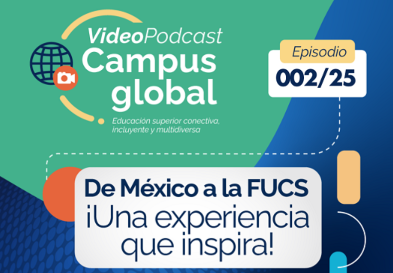 De México a la FUCS: ¡Una experiencia que inspira!