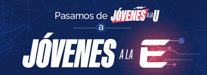 Pasamos de Jóvenes a la U a Jóvenes a la E