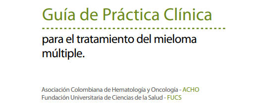 Guía de Práctica Clínica para el tratamiento del mieloma múltiple.
